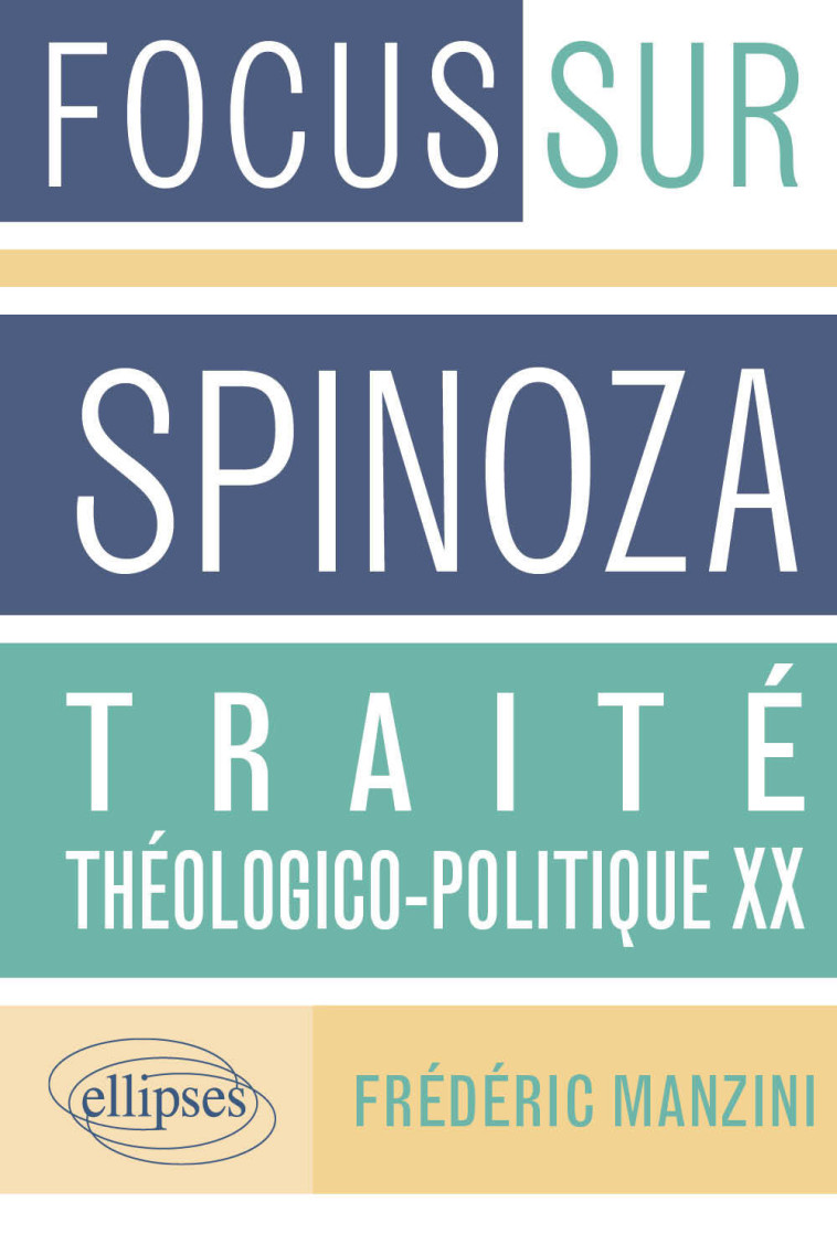 Traité théologico-politique, XX, Spinoza - Manzini Frédéric - ELLIPSES