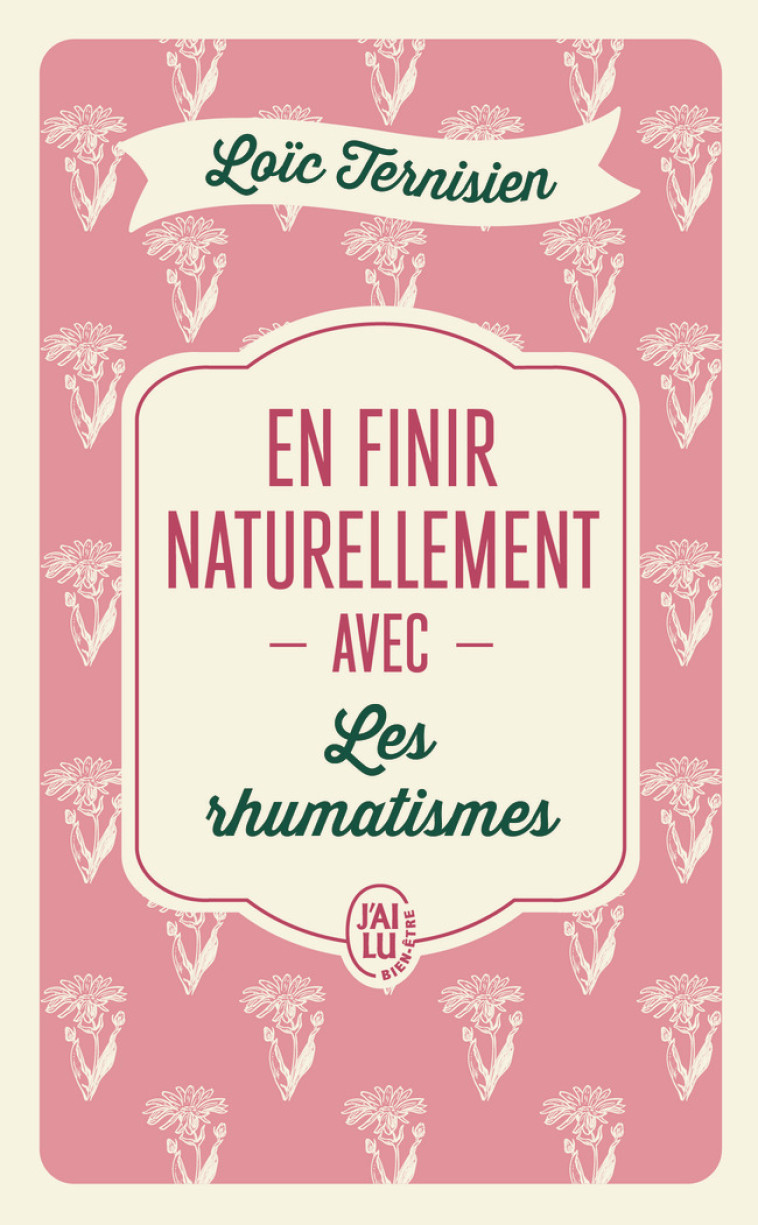 EN FINIR NATURELLEMENT AVEC LES RHUMASTISMES - TERNISIEN LOIC - J-AI LU