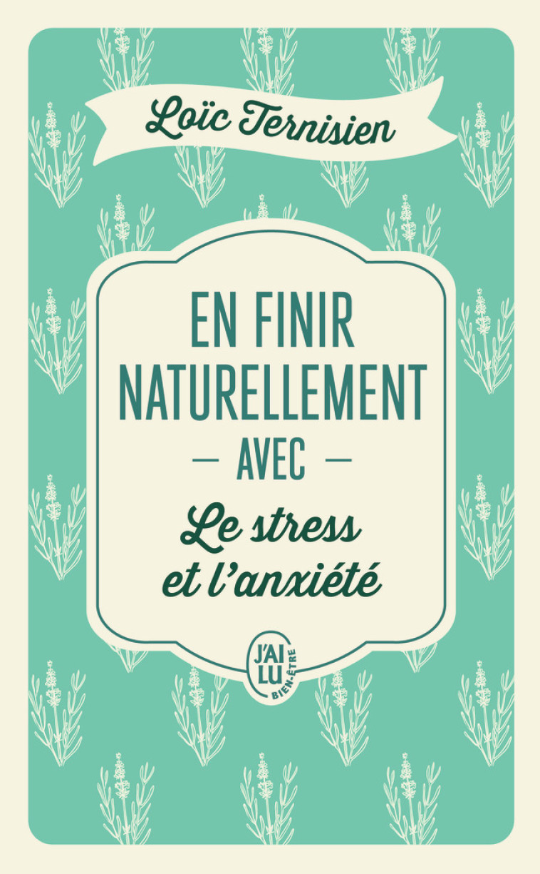 EN FINIR NATURELLEMENT AVEC LE STRESS ET L-ANXI?T? - TERNISIEN LOIC - J-AI LU