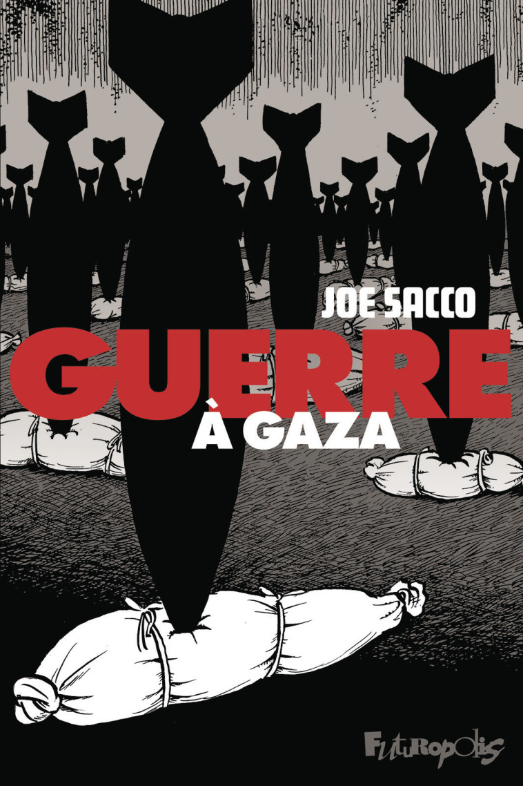 Guerre à Gaza - JOE SACCO , SACCO JOE - FUTUROPOLIS