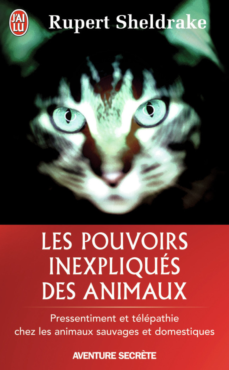 Les pouvoirs inexpliqués des animaux - Sheldrake Rupert, de Pass Jocelyne, Bodin Jérôme - J'AI LU