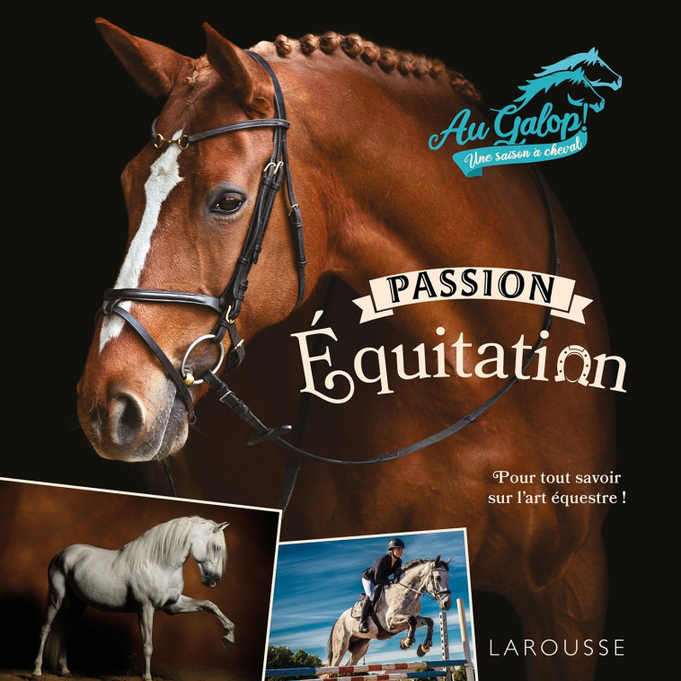 Au Galop - Passion équitation - Collectif  - LAROUSSE