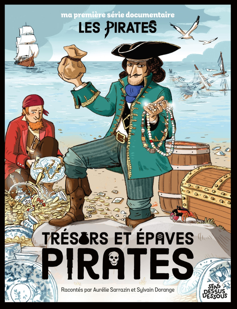 Trésors et épaves pirates - Aurélie Sarrazin, Sylvain Dorange - DESSUS DESSOUS