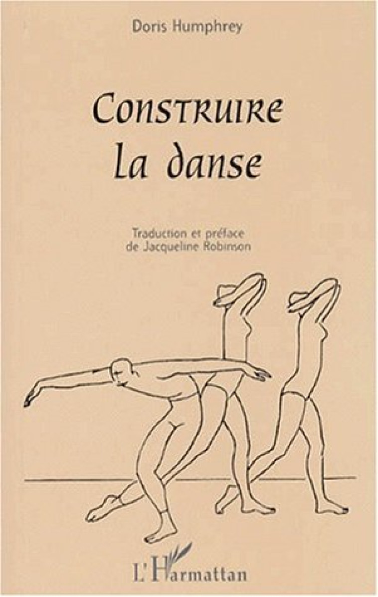 CONSTRUIRE LA DANSE - Doris Humphrey - L'HARMATTAN