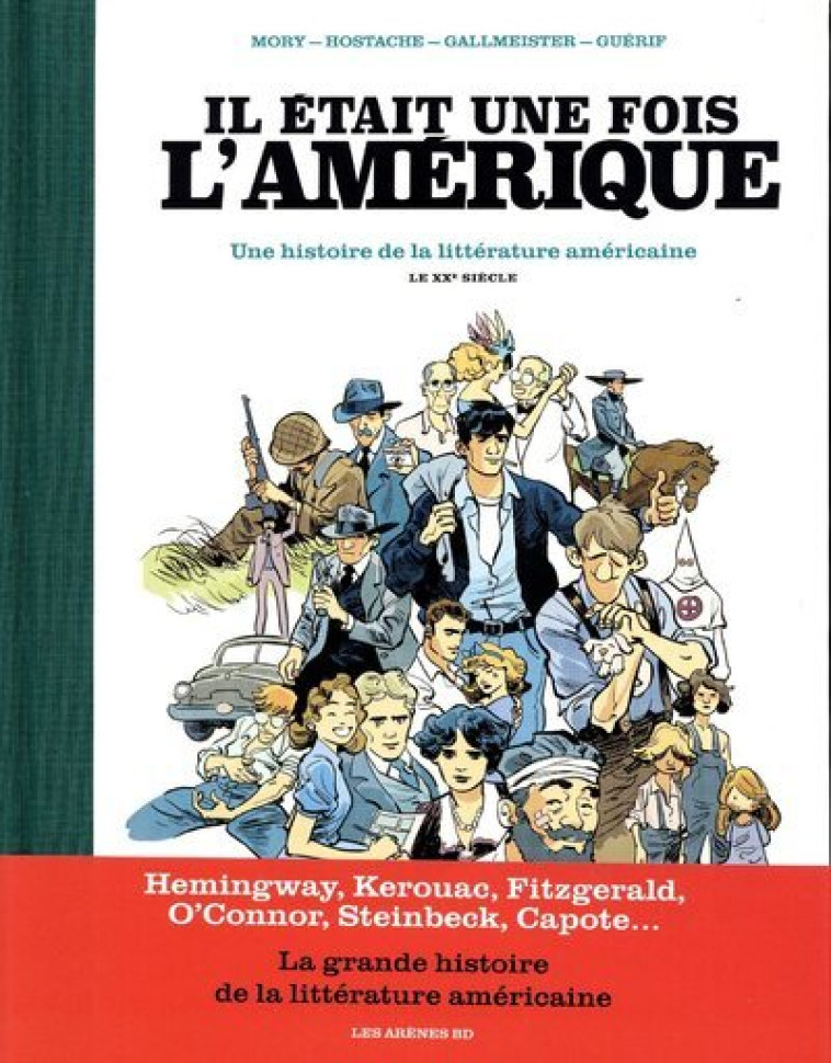 Il était une fois l'Amérique - Une histoire de la littérature américaine - Tome 2 Le XXè siècle - Catherine Mory, Jean-Baptiste HOSTACHE - LES ARENES BD