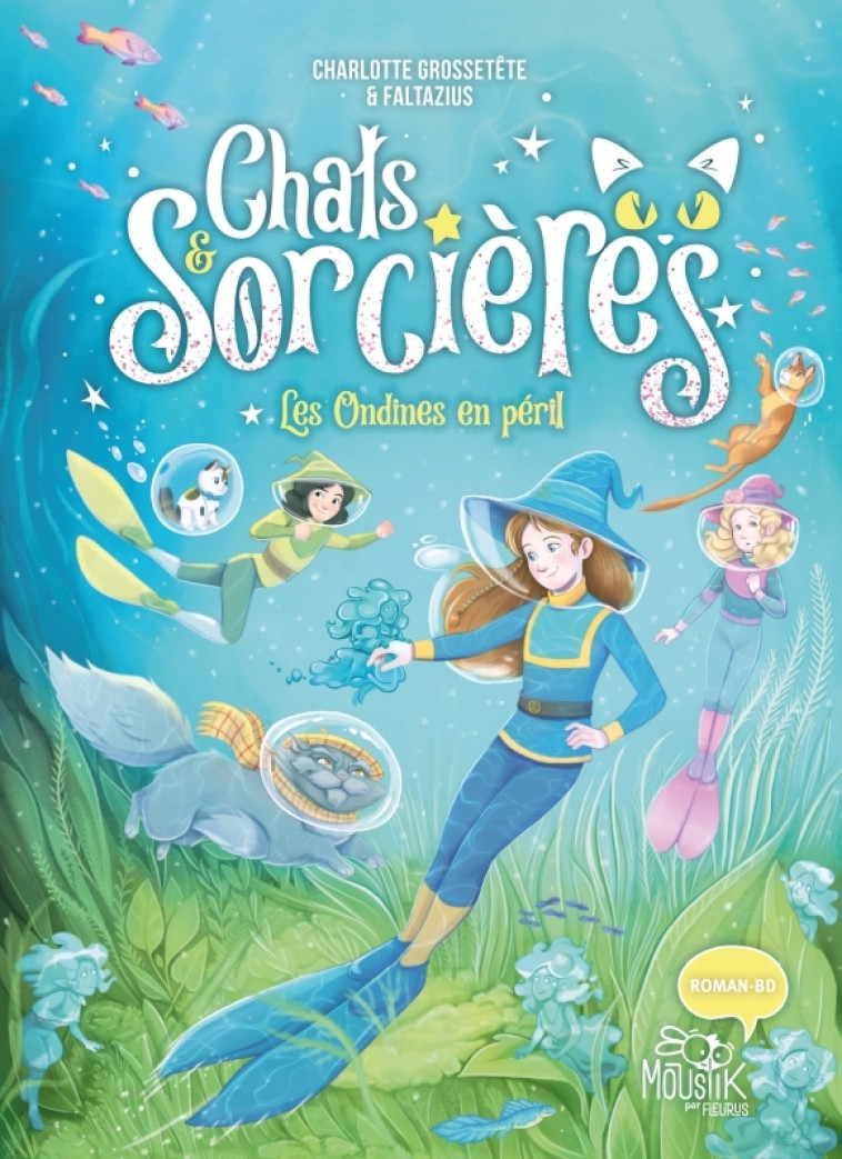 Chats & sorcières - Les ondines en péril - Charlotte GROSSETETE, Faltazius Faltazius,  Faltazius - FLEURUS