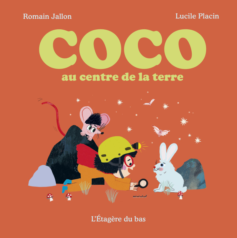 Coco au centre de la terre - Romain JALLON, Lucile Placin - ETAGERE DU BAS