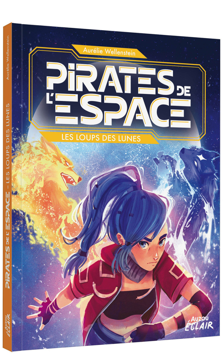 PIRATES DE L ESPACE - LES LOUPS DES LUNES - Aurelie Wellenstein, Vivianty Hartono, Alessia TRUNFIO - AUZOU