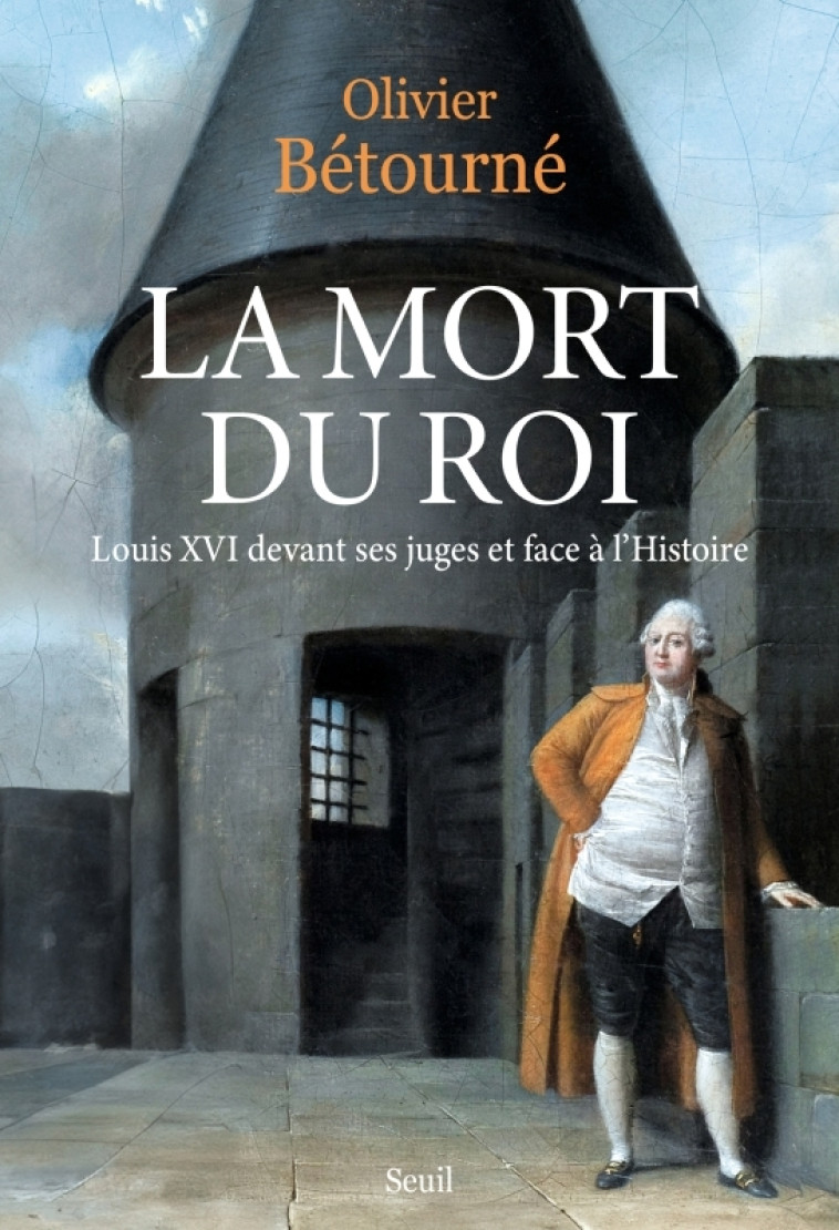 La Mort du Roi - Olivier Betourne - SEUIL