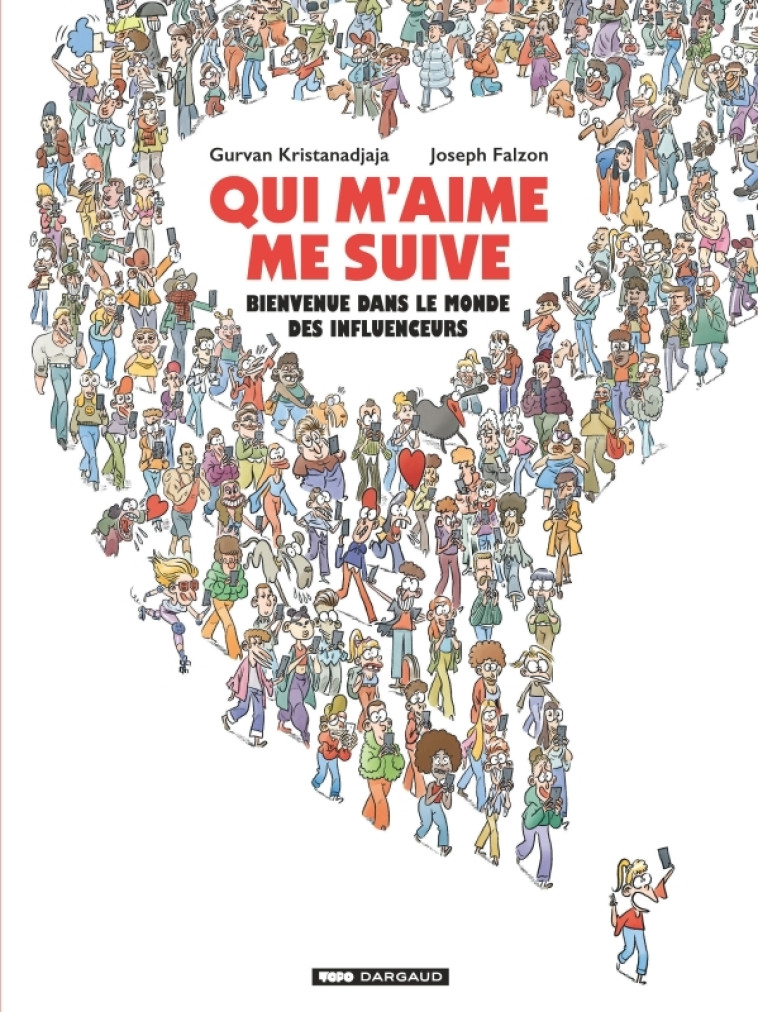 Qui m'aime me suive : Bienvenue dans le monde des influenceurs - Falzon Joseph Falzon Joseph, Kristanadjaja Gurvan Kristanadjaja Gurvan,  Falzon Joseph,  Kristanadjaja Gurvan - DARGAUD