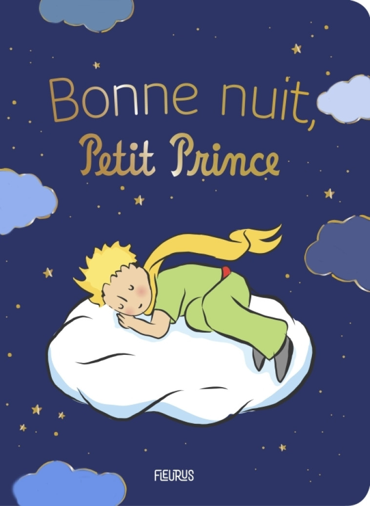 Bonne nuit, Petit Prince... - D'après Antoine de Saint-Exupéry D'après Antoine de Saint-Exupéry,  D'après Antoine de Saint-Exupéry - FLEURUS