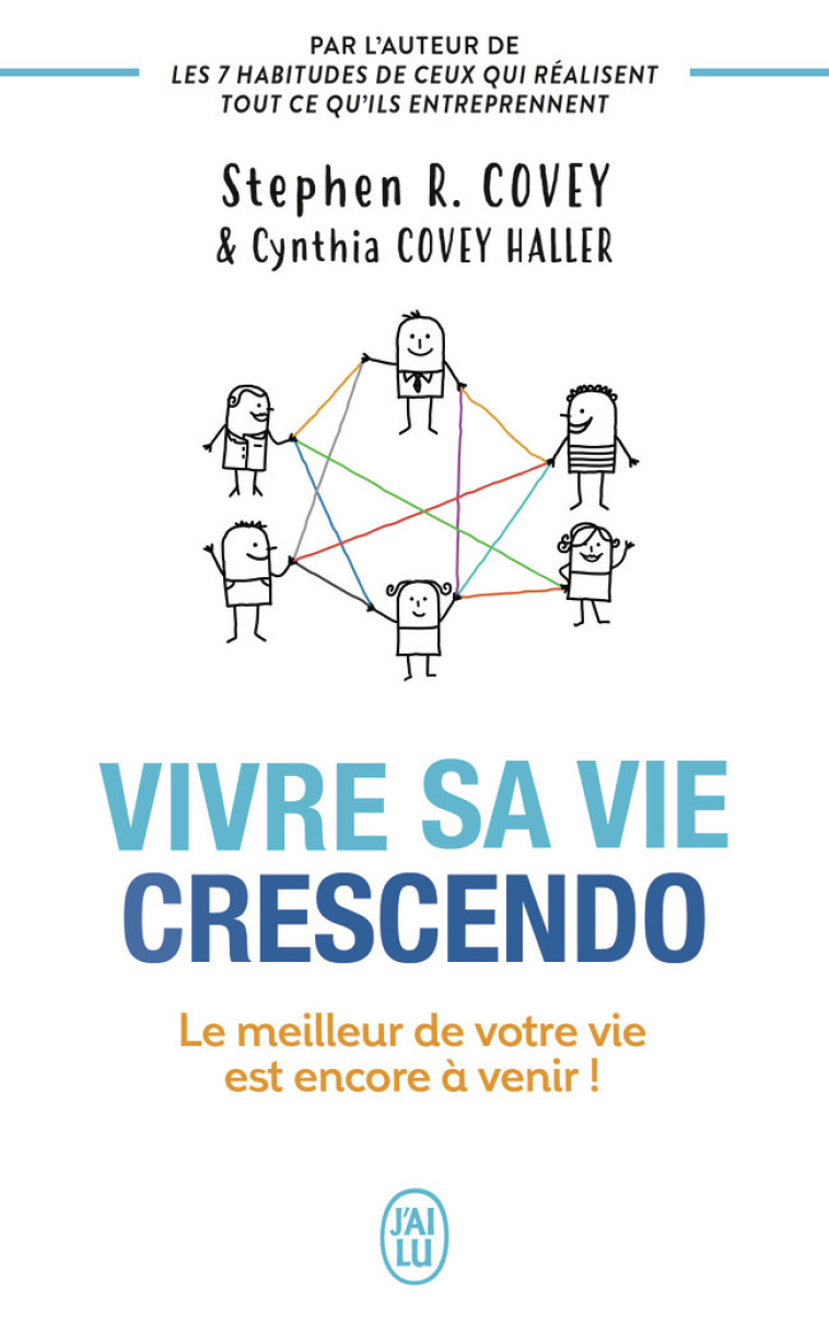 VIVRE SA VIE EN CRESCENDO - LE MEILLEUR DE VOTRE VIE EST ENCORE A VENIR ! - COVEY STEPHEN R. - J-AI LU