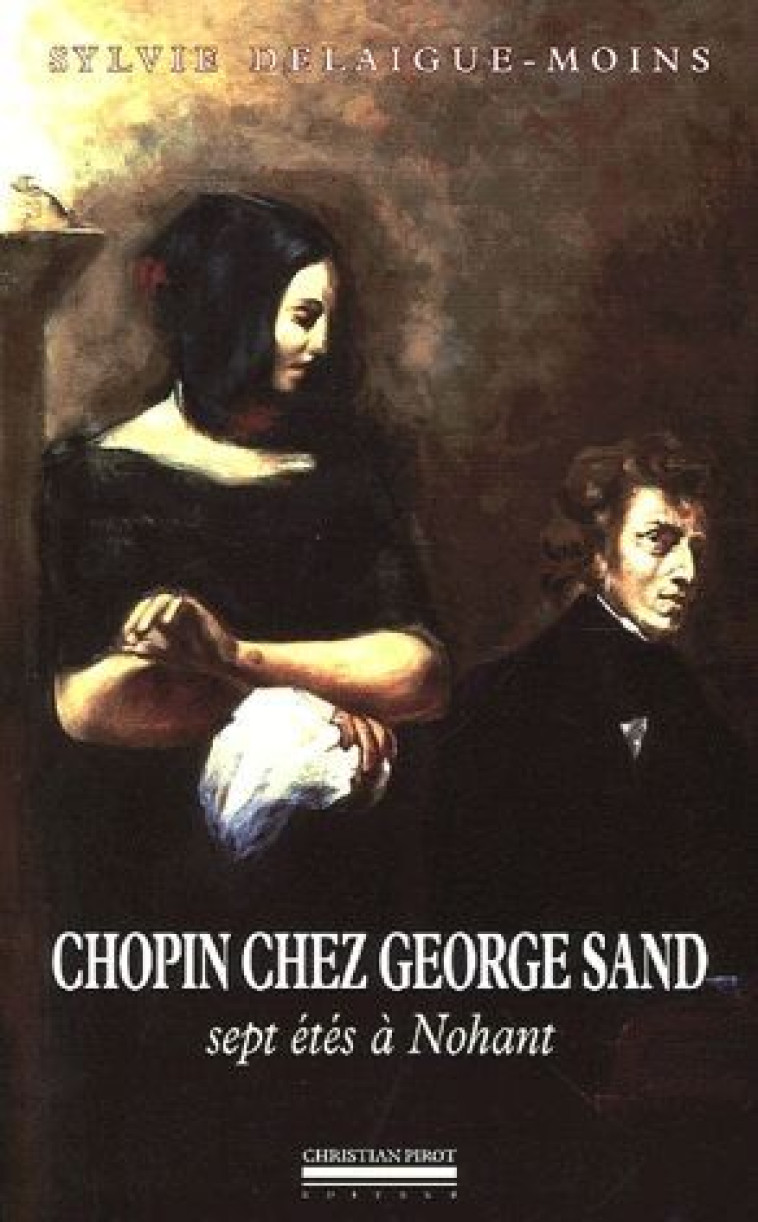 Chopin Chez George Sand - Sylvie Delaigue-Moins - SIMARRE