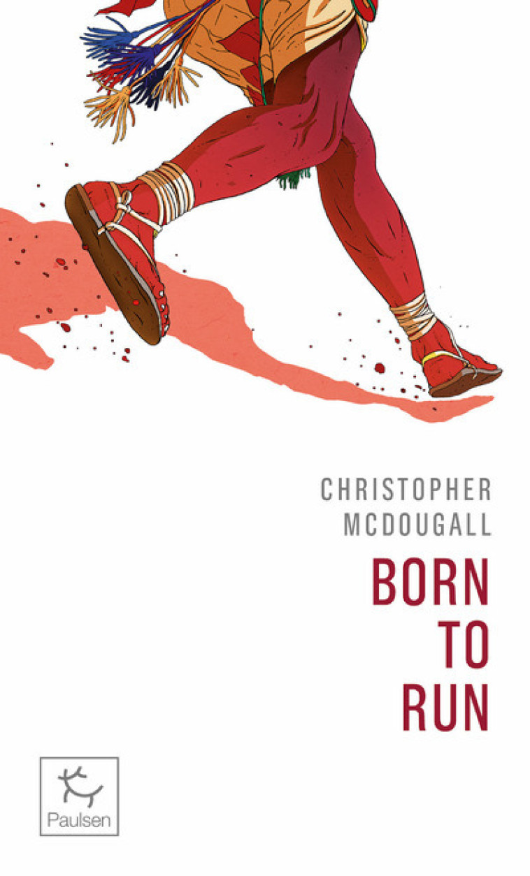 Born to run - Christopher McDougall, Kilian Jornet, Jean-Philippe Lefief - PAULSEN