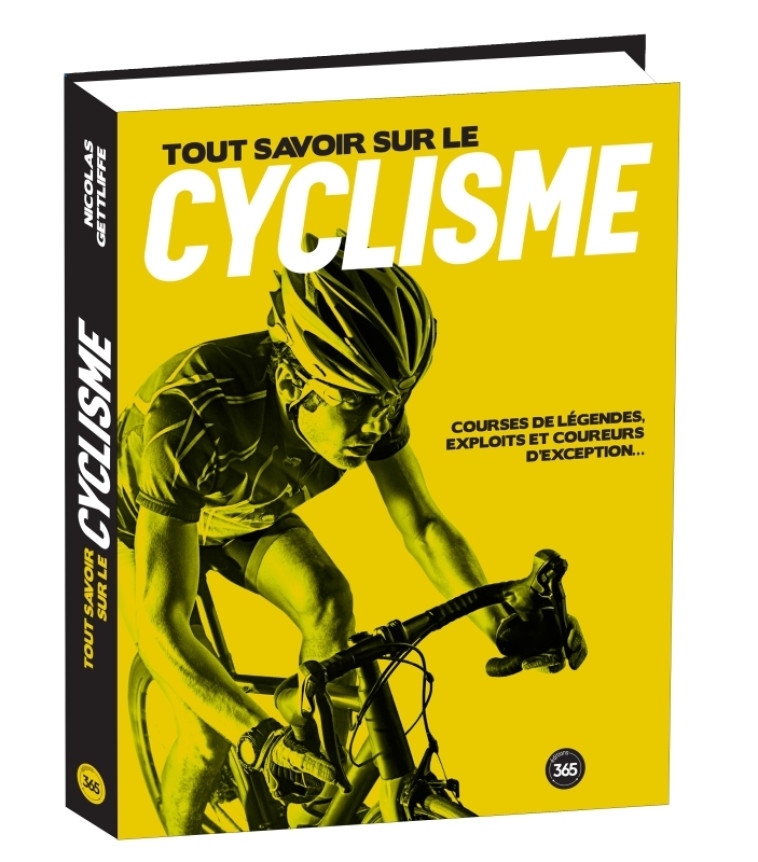 Tout savoir sur le cyclisme - Nicolas Gettliffe - 365 PARIS