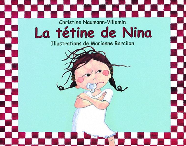 LA TETINE DE NINA - Christine Naumann-Villemin, Marianne Barcilon - EDL