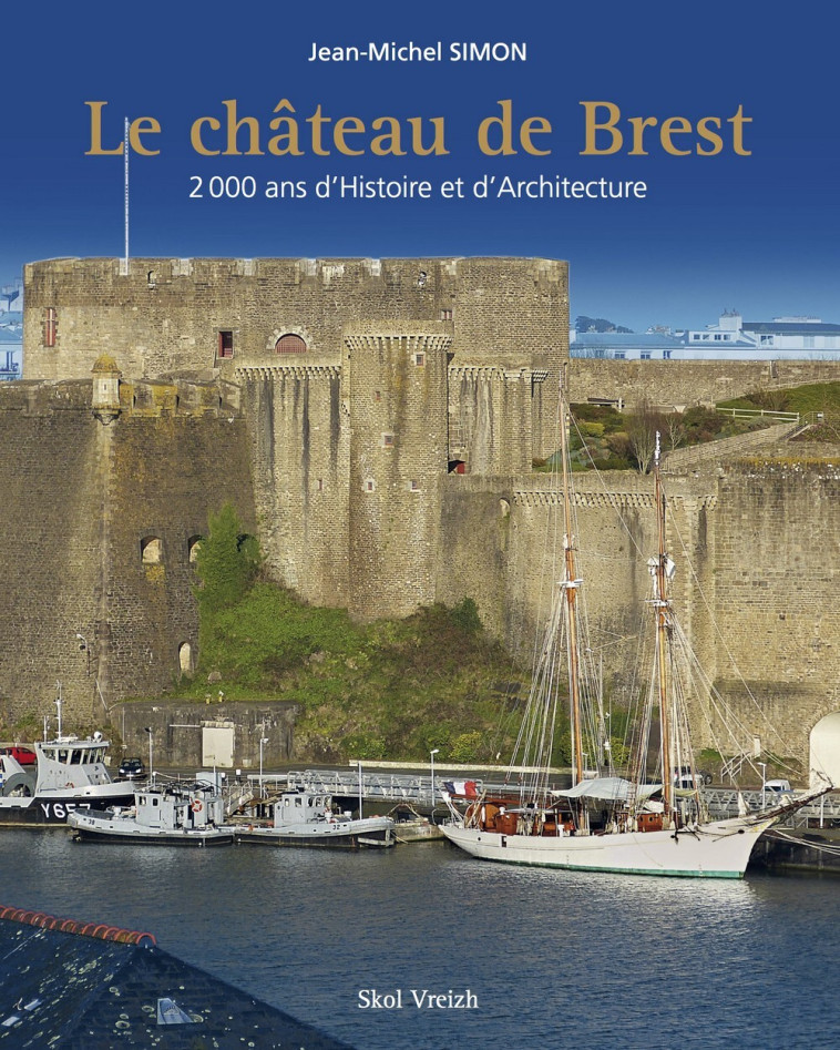 Le château de Brest - Jean-Michel Simon - SKOL VREIZH