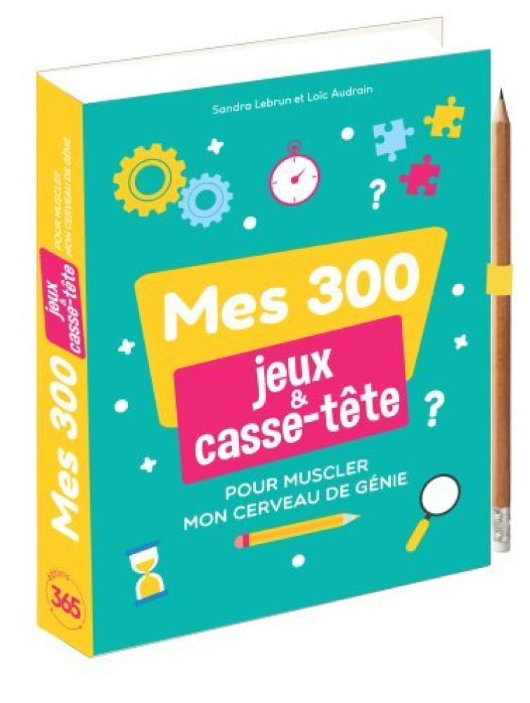 Mes 300 jeux et casse-tête - Loïc Audrain, Sandra Lebrun - 365 PARIS