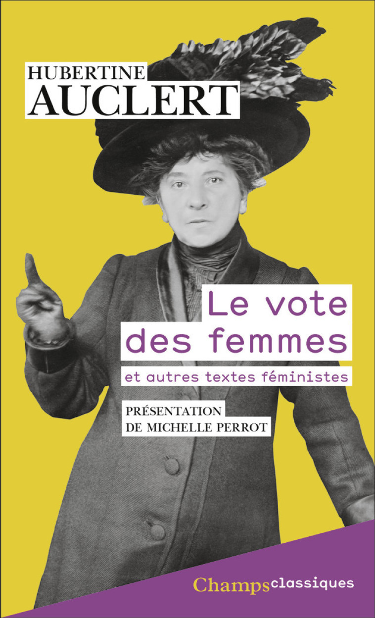 Le vote des femmes -  HUBERTINE AUCLERT, Hubertine Auclert, Michelle Perrot - FLAMMARION