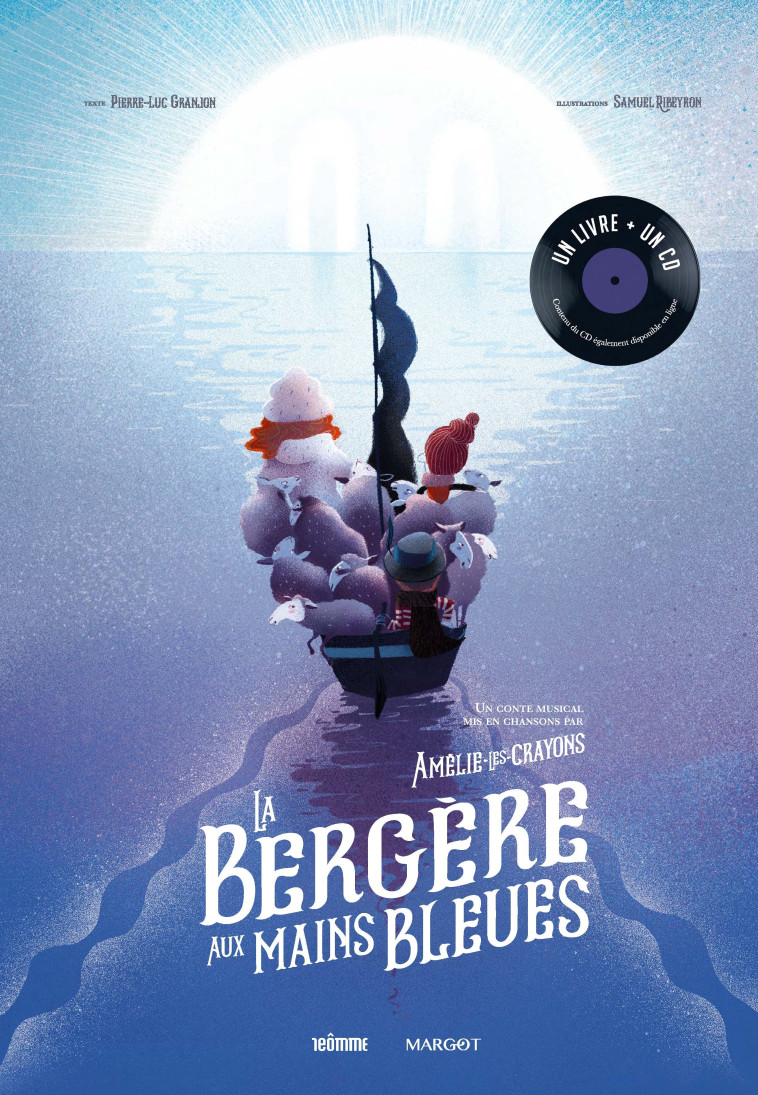 La bergère aux mains bleues - Livre CD -  Ribeyron Samuel, Pierre-Luc Granjon,  Amélie-les-crayons, Samuel Ribeyron - MARGOT