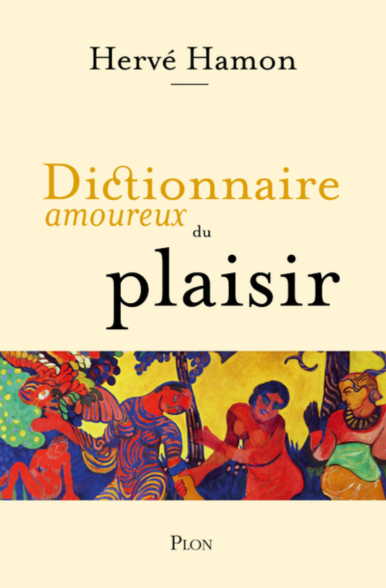 Dictionnaire amoureux du plaisir - Hervé Hamon, Alain Bouldouyre - PLON