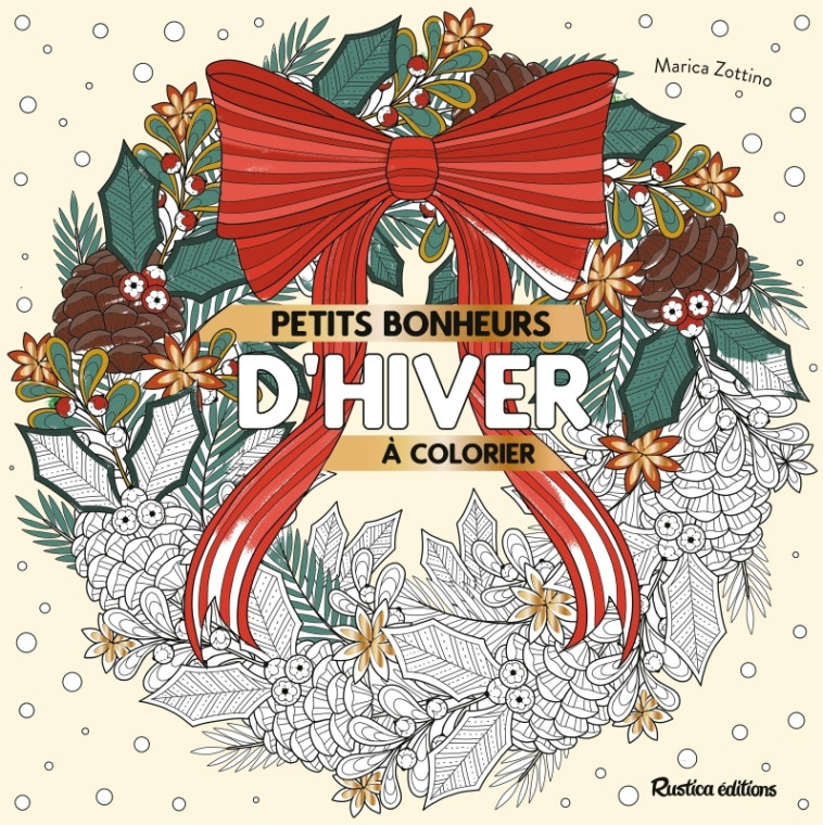 MES PETITS BONHEURS D-HIVER A COLORIER - ZOTTINO MARICA - RUSTICA