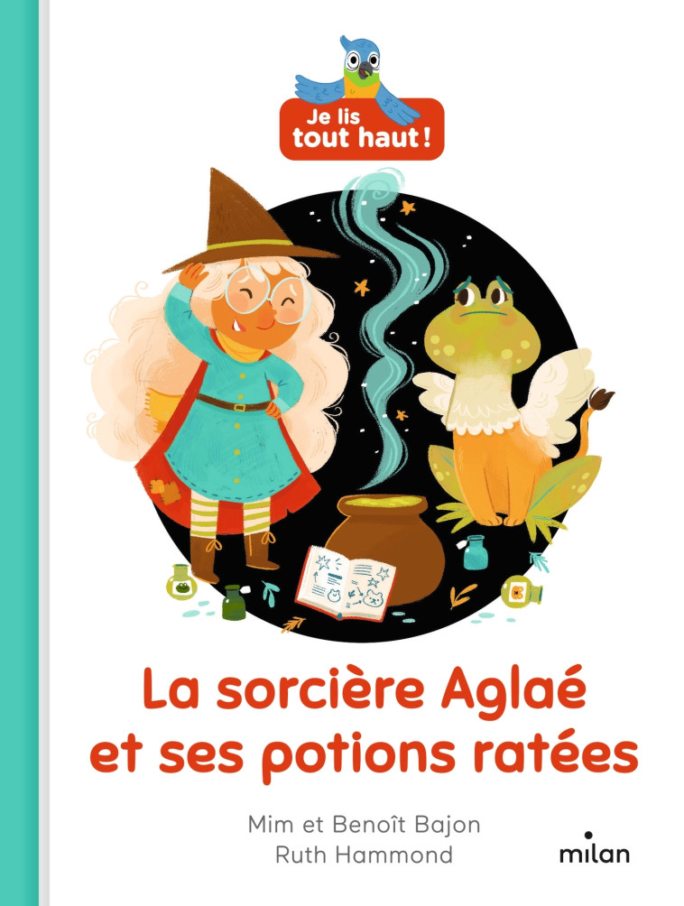 La sorcière Aglaé et ses potions ratées - Mim Mim, Benoit Bajon, Ruth Hammond,  MIM - MILAN