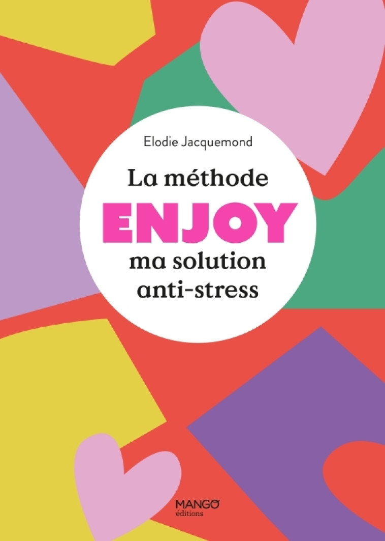 La méthode ENJOY - Ma solution anti-stress - Elodie Jacquemond - MANGO