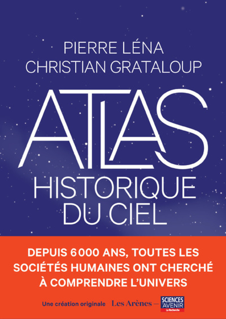 Atlas historique du ciel - Christian Grataloup, Pierre Lena, Léna Hespel, Philippe Pajot - ARENES