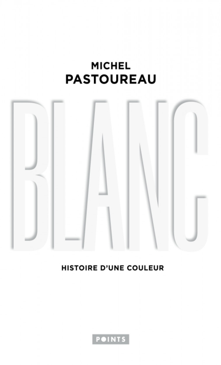 Blanc - Michel Pastoureau - POINTS