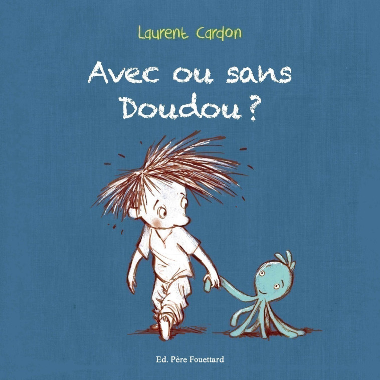 AVEC OU SANS DOUDOU ? - Laurent Cardon - PERE FOUETTARD