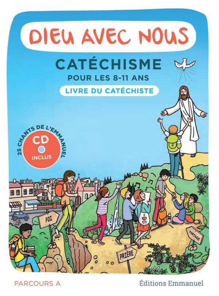 DIEU AVEC NOUS - PARCOURS A - LIVRE DU CATECHISTE : CATECHISME POUR LES 8-11 ANS -  ,  COMMUNAUTE DE L'EMMA - EMMANUEL