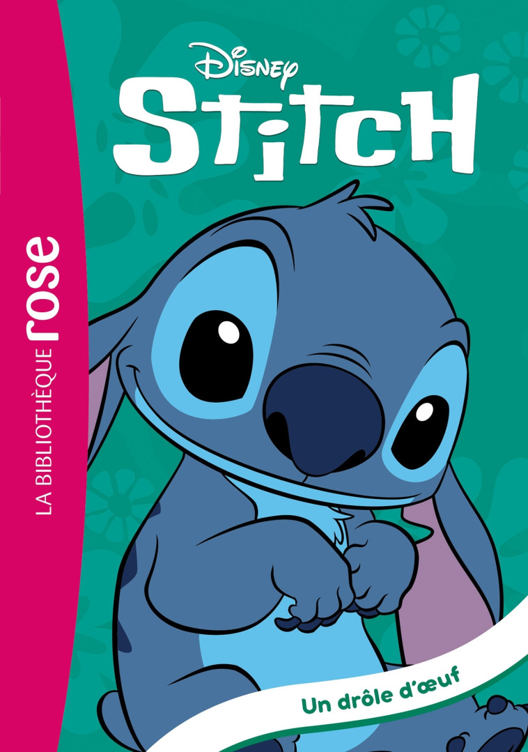 Stitch ! 07 - Un drôle d'oeuf - Disney Disney,  DISNEY - HACHETTE JEUN.