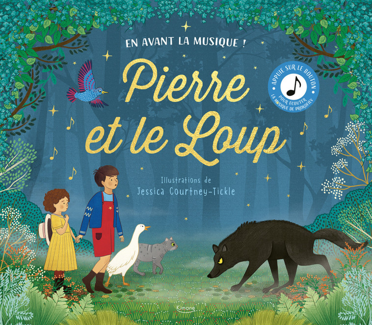 PIERRE ET LE LOUP - Jessica Courtney-Tickle, Helen MORTIMER - KIMANE