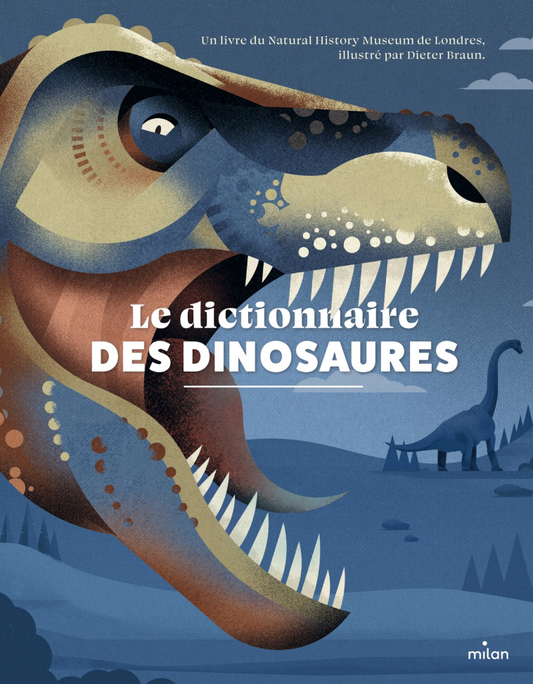 Le dictionnaire des dinosaures - Dieter Braun, Emmanuelle Pingault - MILAN