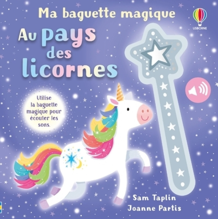 Au pays des licornes - Ma baguette magique - dès 3 ans - Sam Taplin, Joanne Partis - USBORNE