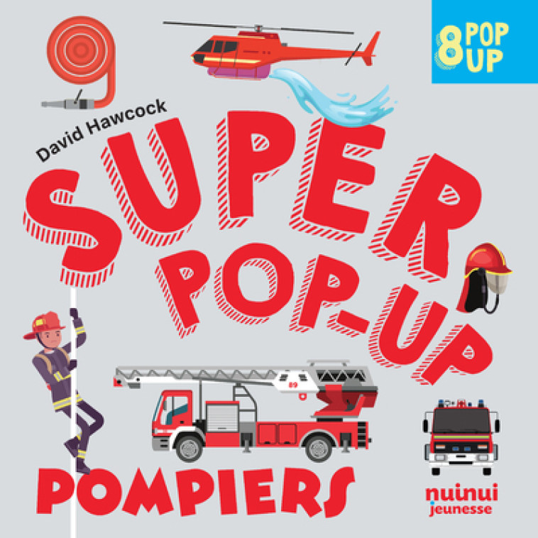 Super pop-up - Pompiers - David Hawcock - NUINUI JEUNESSE