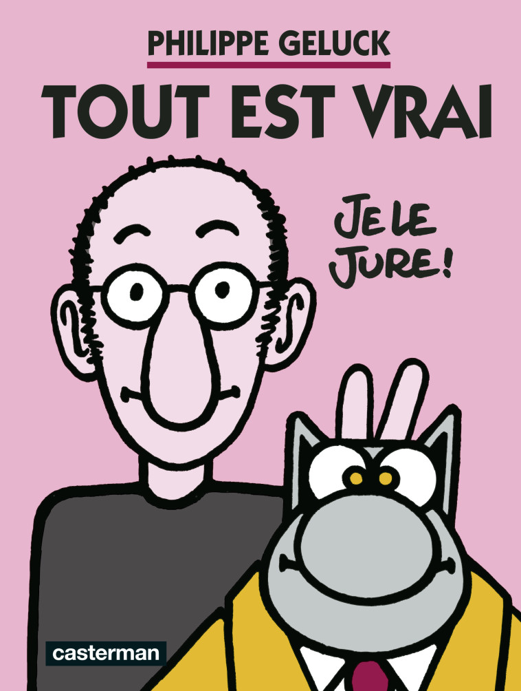 Geluck - Tout est vrai -  PHILIPPE GELUCK, Philippe Geluck - CASTERMAN