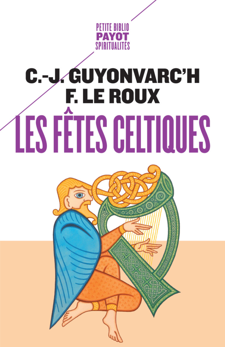 Les fêtes celtiques - Françoise Le roux, Christian-Joseph Guyonvarc'h - PAYOT