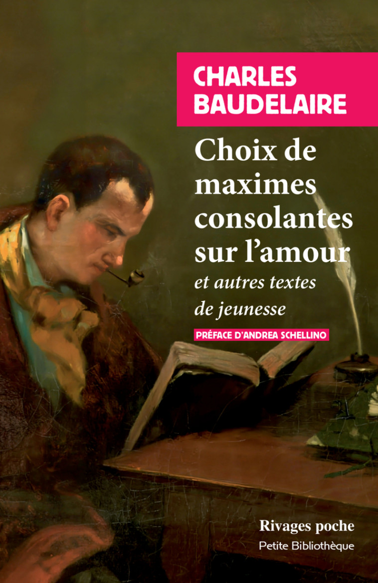 Choix de maximes consolantes sur l'amour - Charles Baudelaire, Andrea Schellino - RIVAGES