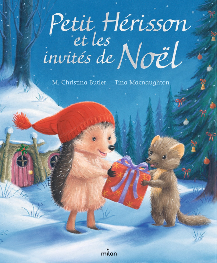 Petit Hérisson et les invités de Noël - M. Christina Butler, Tina MacNaughton - MILAN