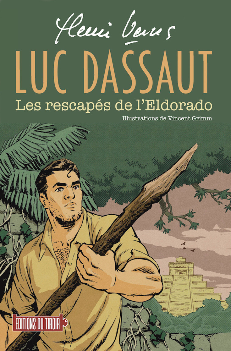 Luc Dassaut - Les rescapés de l’Eldorado - Henri VERNES, Vincent Grimm - DU TIROIR