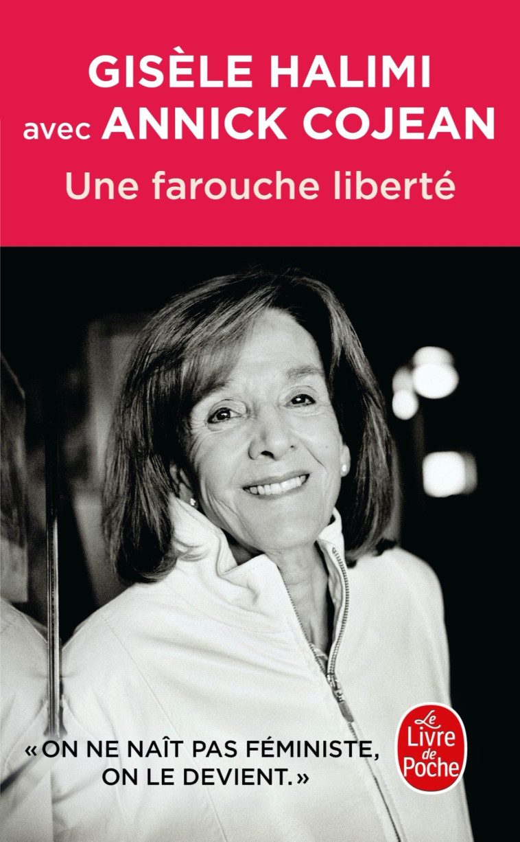 Une farouche liberté - Gisèle Halimi, Annick Cojean - LGF