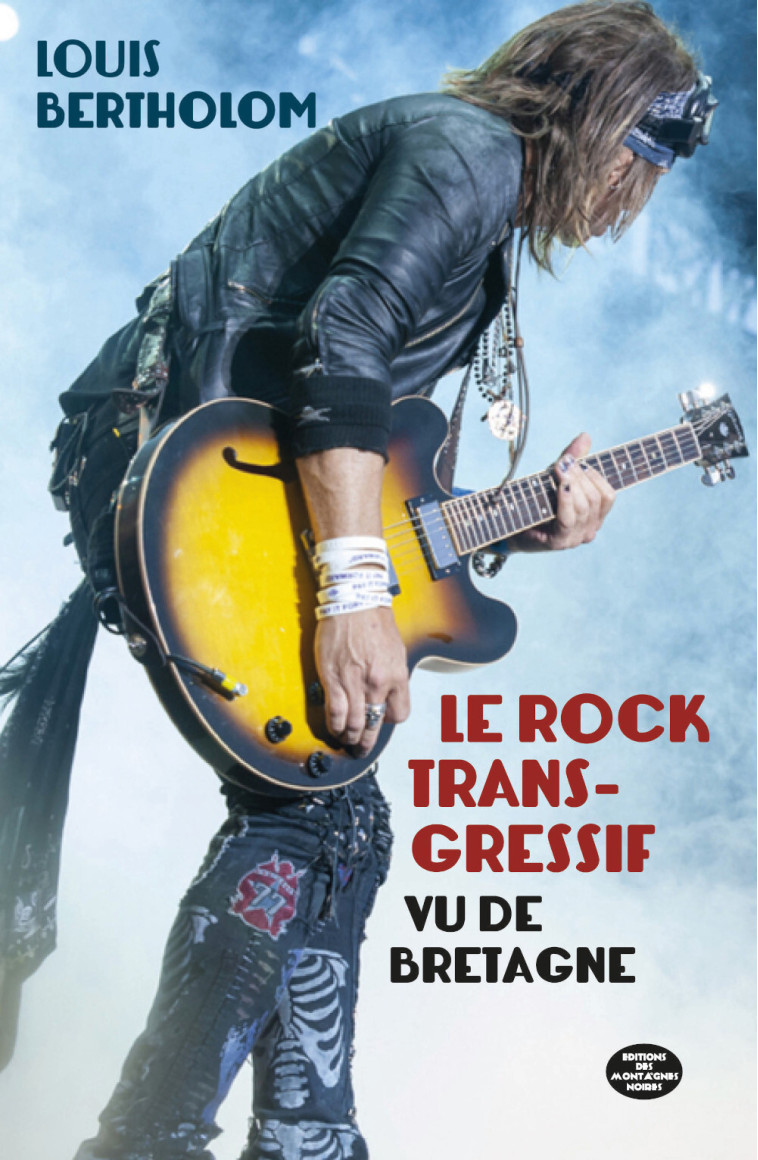 Le rock transgressif vu de Bretagne - Louis Bertholom - MONTAGNES NOIRE