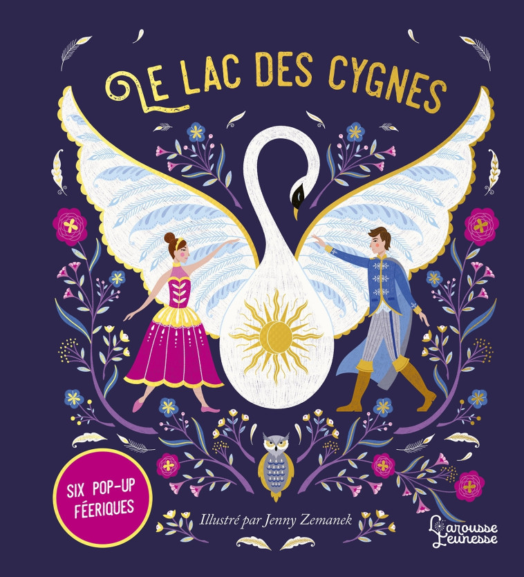 Le Lac des cygnes - Jenny Zemanek, Ruth Symons, Emmanuelle Kecir-Lepetit, Emmanuelle Kecir Lepetit - LAROUSSE