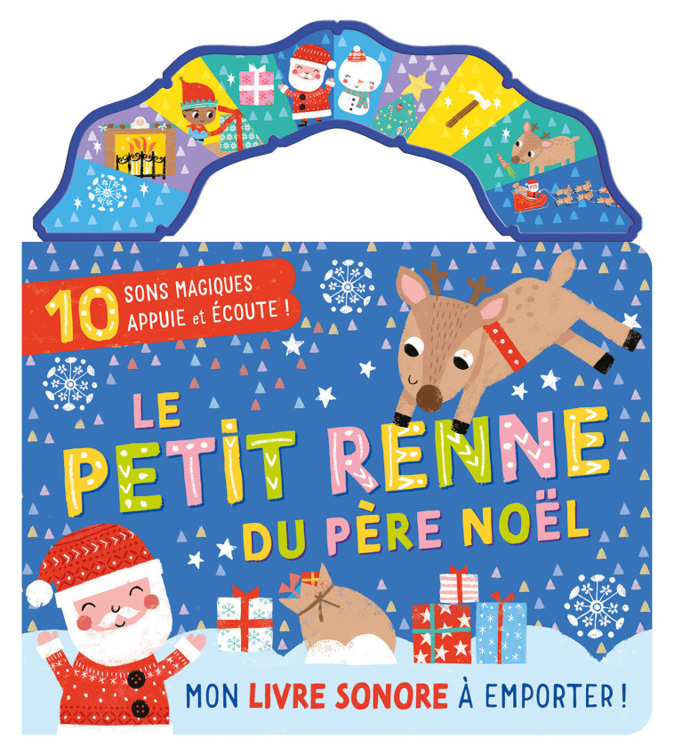 MON LIVRE SONORE - MON LIVRE SONORE A EMPORTER - LE PETIT RENNE DU PÈRE NOËL - Collectif Collectif, Louise Anglicas,  Collectif - 1 2 3 SOLEIL