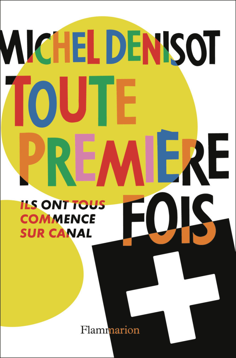 Toute première fois - Michel Denisot, Pierre Lescure - FLAMMARION