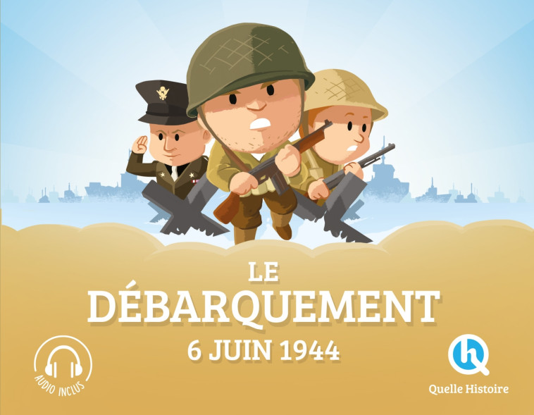 Le débarquement du 6 juin 1944 - Bruno Wennagel Bruno Wennagel, Guillaume Biasse Guillaume Biasse, Mathieu Ferret Mathieu Ferret, Patricia Crété Patricia Crété, Bruno Wennagel,  Guillaume Biasse,  Mathieu Ferret,  Patricia Crété, Mathieu Ferret, Patricia 