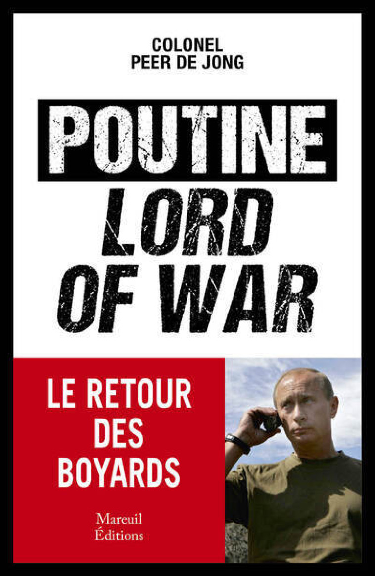 Poutine, Lord of war - Le retour des boyards - Peer De Jong, Peer De Jong, Raphaëlle Auclert - MAREUIL EDITION