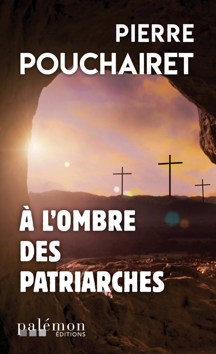 À l’ombre des patriarches - Pierre Pouchairet - PALEMON